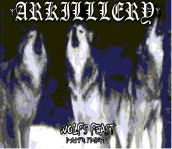 Arkillery : Wolfs Feast Arkillery : Wolfs Feast
